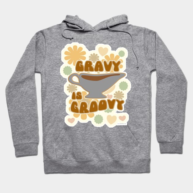 Gravy is Groovy Thanksgiving Feast Fun Slogan Hoodie by Tshirtfort